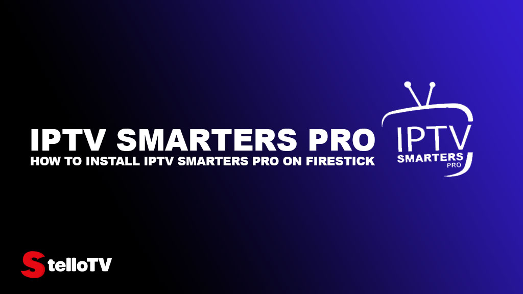 How to Install IPTV Smarters Pro on Firestick (2026 Expert Guide)